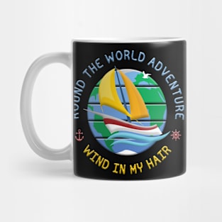 Wind In My Hair - Round The Globe Sailing Adventure Mug